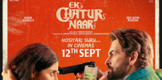 Get Ready! Ek Chatur Naar Trailer with Divya Khossla & Neil Nitin Mukesh Drops Tomorrow! Ek Chatur Naar